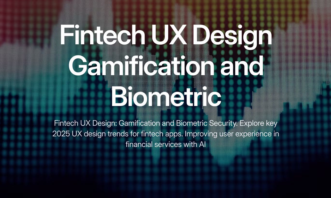 Fintech UX Design Gamification, Biometric Security, AI Personalization & Compliance Guide 2026